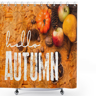 Personality  Top View Of Autumnal Decoration And Food Scattered From Wicker Basket Near Hello Autumn Lettering On Golden Foliage  Shower Curtains