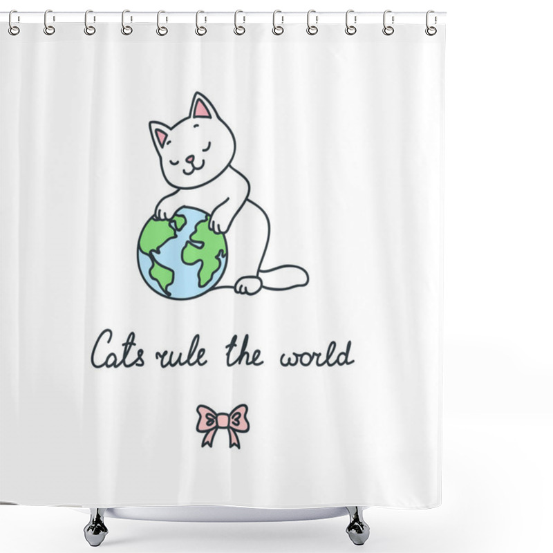 Personality  Cats Rule The World. Hand Drawn Illustration Of A Funny Cat Plaing With Globe. Isolated Objects On White Background. Vector 8 EPS. Shower Curtains