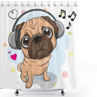 Personality  Cute Cartoon Pug Dog With Headphones On A White Background Shower Curtains