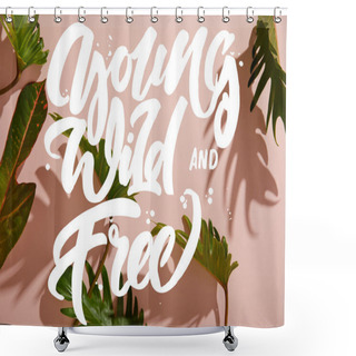 Personality  Fresh Tropical Green Leaves On Pink Background With Young, Wild And Free Illustration Shower Curtains