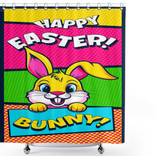 Personality  Happy Easter Greeting Card With Cute Rabbit, Bunny Ears In Pop Art Style. Festive Easter Banner In Comics Style. Paschal Holiday Flyer Comics Book Phrase And Text In Starbursts. Easter Comic Word Shower Curtains