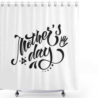 Personality  Mothers Day. Vector Illustration With Hand Lettering Shower Curtains