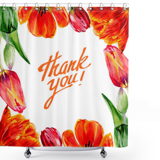 Personality  Amazing Red Tulip Flowers With Green Leaves. Thank You Handwriting Monogram Calligraphy. Hand Drawn Flowers. Watercolor Background Illustration. Frame Border Square. Shower Curtains