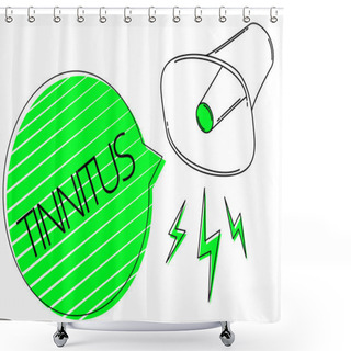 Personality  Text Sign Showing Tinnitus. Conceptual Photo A Ringing Or Music And Similar Sensation Of Sound In Ears Megaphone Loudspeaker Out Loud Screaming Scream Idea Talk Grunge Speech Shower Curtains