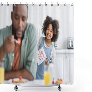 Personality  Cheerful African American Girl Holding Greeting Card With Happy Fathers Day Lettering While Standing Behind Dad On Blurred Foreground  Shower Curtains