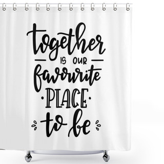 Personality  Hand Drawn Typography Poster. Conceptual Handwritten Phrase Home And Family T Shirt Hand Lettered Calligraphic Design. Inspirational Vector Shower Curtains