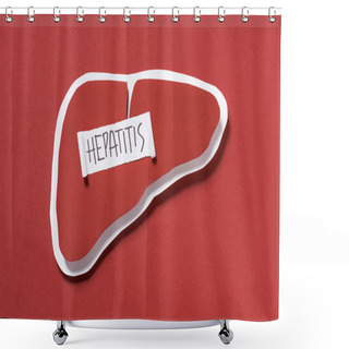 Personality  Top View Of Liver And Lettering Hepatitis On Red Background, World Hepatitis Day Concept Shower Curtains