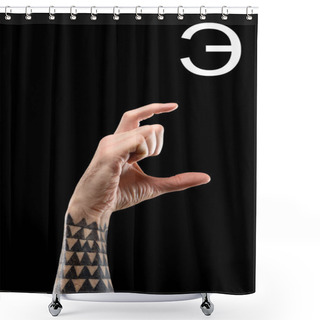 Personality  Cropped View Of Male Tattooed Hand Showing Cyrillic Letter, Deaf And Dumb Language, Isolated On Black Shower Curtains