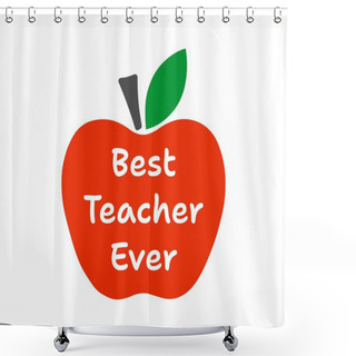 Personality  Best Teacher Ever Vector. Concept Of Educaction. Vector Illustration Shower Curtains