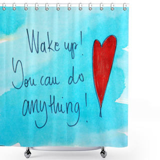 Personality  Motivational Message Wake Up Shower Curtains