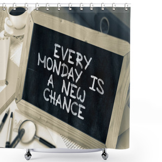 Personality  Every Monday Is A New Chance Handwritten On Chalkboard. Shower Curtains