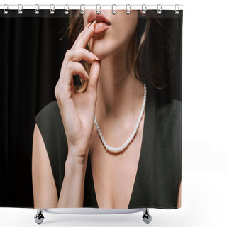 Personality  Cropped View Of Woman With Pearl Necklace On Neck Touching Lips Isolated On Black  Shower Curtains