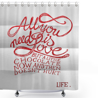 Personality  All You Need Is Love - Hand Drawn Quotes On Folded Paper  Shower Curtains