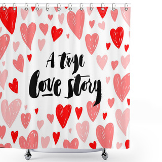 Personality  Happy Valentine S Day. Design For Holiday Greeting Card And Invitation Of The Wedding, Valentine S Day And Happy Love Day. Vector Design Shower Curtains