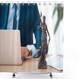 Personality  Cropped Shot Of Lawyer Using Laptop And Lady Justice Statue On Table Shower Curtains