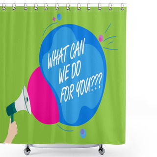 Personality  Handwriting Text What Can We Do For You Question Question Question. Concept Meaning How May I Help Assist Man Holding Megaphone Loudspeaker Screaming Talk Colorful Speech Bubble Shower Curtains