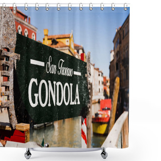 Personality  VENICE, ITALY - SEPTEMBER 24, 2019: Selective Focus Of Signboard With San Trovaso Gondola Lettering And Ancient Buildings On Background In Venice, Italy  Shower Curtains