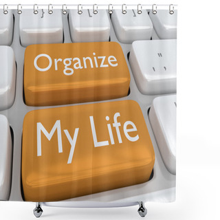 Personality  Organize My Life Concept Shower Curtains