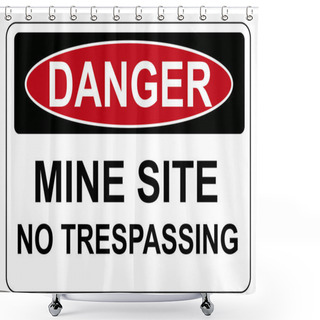 Personality  Danger Mine Site No Trespassing Shower Curtains