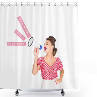 Personality  Portrait Of Fashionable Young Woman In Pin Up Style Clothing With Feminism In For Everybody Words Out Of Loudspeaker Isolated On White Shower Curtains
