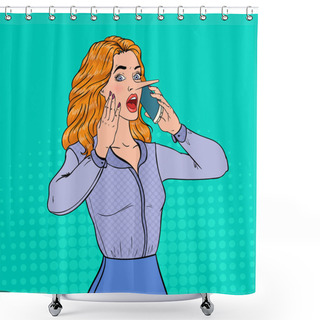 Personality  Pop Art Shocked Woman With Long Nose Talking On Smartphone. Fake News Concept. Vector Illustration Shower Curtains
