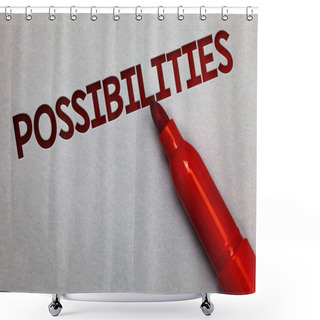 Personality  Text Sign Showing Possibilities. Conceptual Photo Things That May Happen Or Be The Case State Of Being Possible White Paper Lite Grey Shadow Red Marker Pen Nice Idea Memorable Thought Shower Curtains