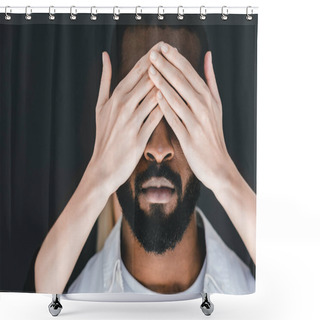 Personality  Cropped Image Of Girlfriend Closing African American Boyfriend Eyes Isolated On Black Shower Curtains
