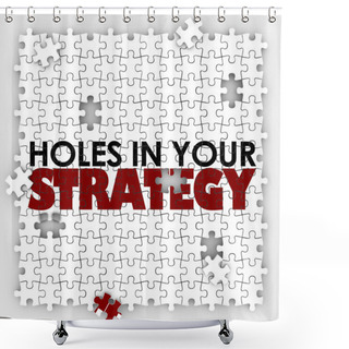 Personality  Holes In Your Strategy Puzzle Shower Curtains