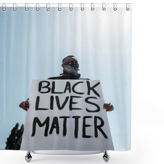 Personality  Low Angle View Of African American Man With Scarf On Face Holding Placard With Black Lives Matter Lettering Against Blue Sky Shower Curtains