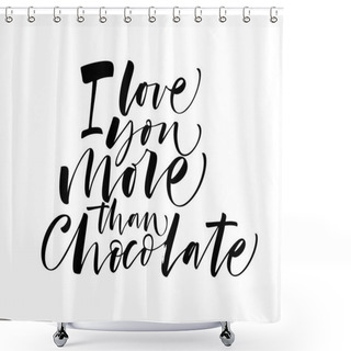 Personality  I Love You More Than Chocolate Card. Shower Curtains