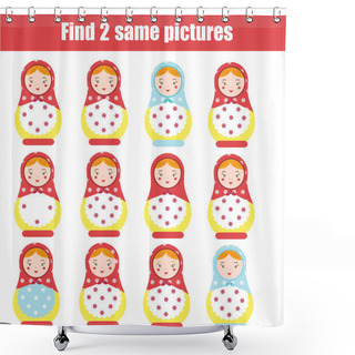 Personality  Find The Same Pictures Children Educational Game. Find Same Matreshka Dolls Shower Curtains