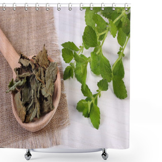 Personality  Fresh And Dried Lemon Balm With Spoon On White Wooden Table, Herbalism Shower Curtains