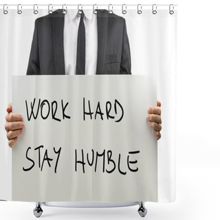 Personality  Work Hard, Stay Humble Shower Curtains