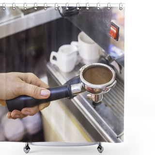 Personality  Holder From A Coffee Machine With Ground Coffee For Espresso In The Hands Of A Barista. Working With A Coffee Machine In A Cafe Shower Curtains