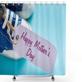 Personality  Close Up View Of Happy Mothers Day Lettering On Paper Label And Baby Booties On Blue Surface Shower Curtains