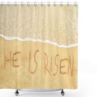 Personality  He Is Risen Written In The Sand For Easter Shower Curtains