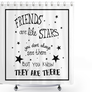 Personality  Friends Inspirational Quote Shower Curtains