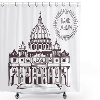 Personality  Hand Drawn St. Peter's Basilica, Vatican, Rome, Italy Shower Curtains