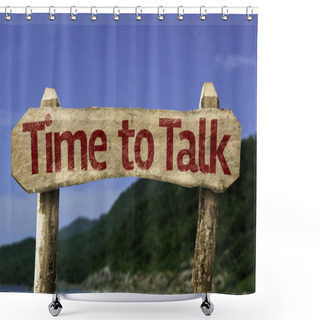 Personality  Time To Talk Wooden Sign Shower Curtains