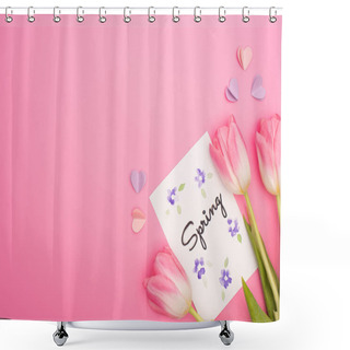 Personality  Top View Of Tulips, Card With Spring Lettering And Decorative Hearts On Pink Shower Curtains