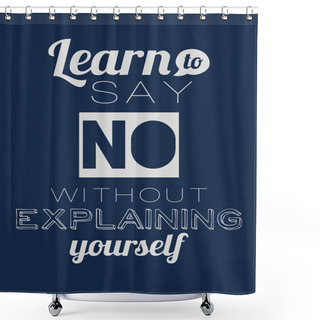 Personality  Inspirational And Motivational Quotes Poster Shower Curtains