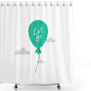 Personality  It Is Time To Let Go Shower Curtains