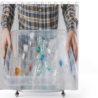 Personality  Partial View Of Man Holding Container With Plastic Bottles In Hands Isolated On Grey, Recycling Concept Shower Curtains