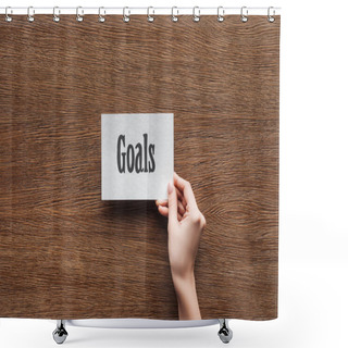 Personality  Cropped View Of Woman Holding 'goals' Lettering On Card In Hand On Wooden Background Shower Curtains