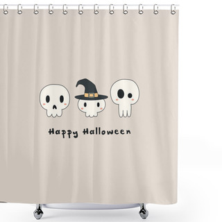 Personality  Hand Drawn Vector Illustration Of A Kawaii Funny Skulls With Witch Hat And Text Happy Halloween, Design Concept For Greeting Card And Party Invitation Shower Curtains