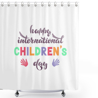 Personality  Happy International Childrens Day. Vector Shower Curtains