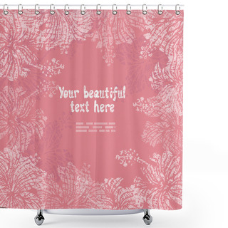 Personality  Hibiscus Flowers Tender  Frame Shower Curtains