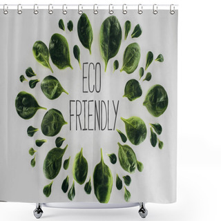 Personality  Top View Of Green Leaves And Eco Friendly Inscription On Grey Shower Curtains