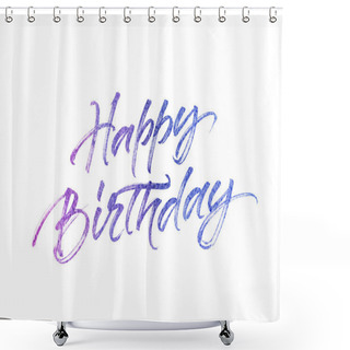 Personality  Happy Birthday Inscription Shower Curtains
