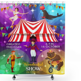 Personality  Circus Poster, Funfair Carnival Show Performers, Vector Magic Festival. Big Top Tent Circus Shapito Animal Tamer, Bear On Bicycle M Equilibrist On Aerial Trapeze And Seal Juggling Ball At Stage Shower Curtains